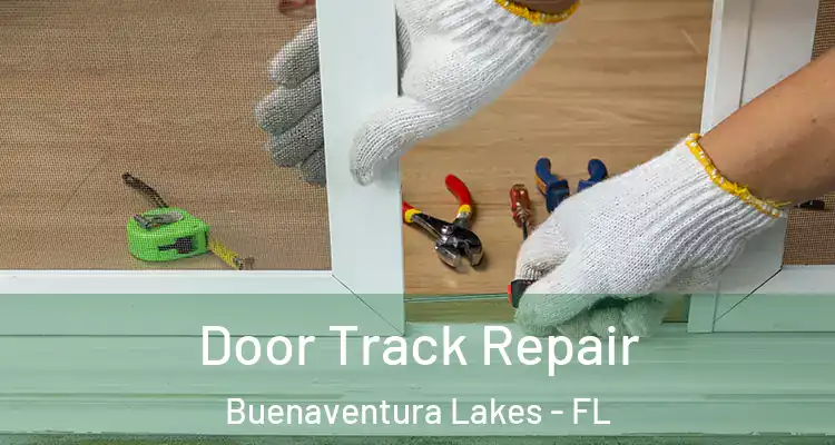 Door Track Repair Buenaventura Lakes - FL
