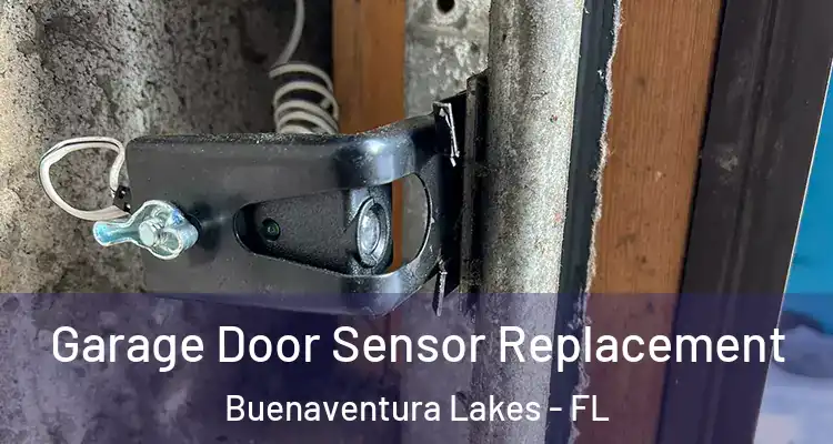 Garage Door Sensor Replacement Buenaventura Lakes - FL