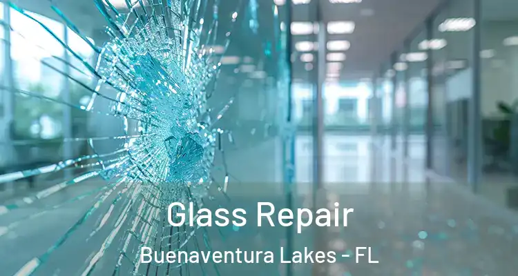 Glass Repair Buenaventura Lakes - FL