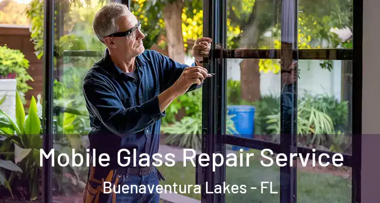 Mobile Glass Repair Service Buenaventura Lakes - FL