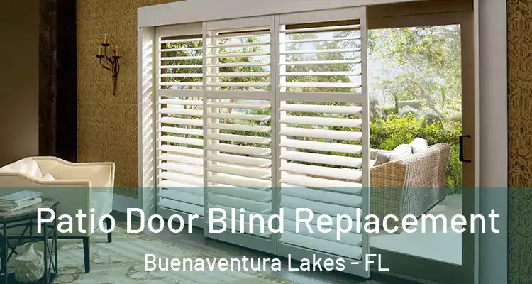 Patio Door Blind Replacement Buenaventura Lakes - FL