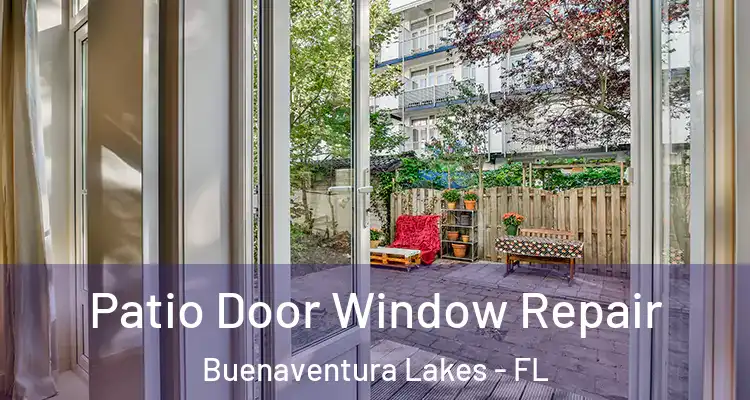 Patio Door Window Repair Buenaventura Lakes - FL