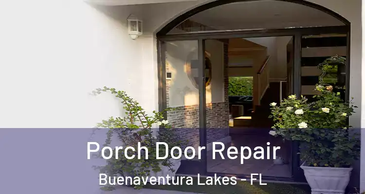 Porch Door Repair Buenaventura Lakes - FL