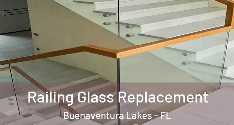 Railing Glass Replacement Buenaventura Lakes - FL