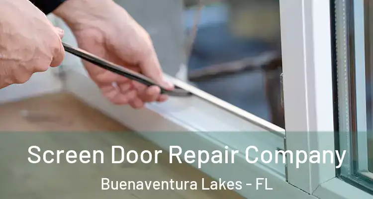 Screen Door Repair Company Buenaventura Lakes - FL
