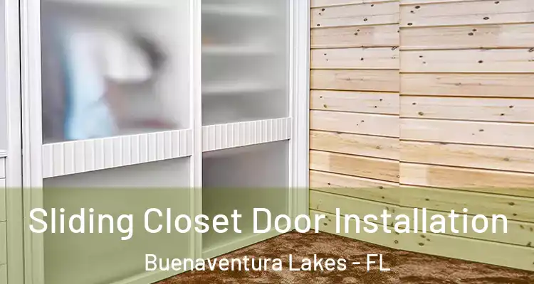 Sliding Closet Door Installation Buenaventura Lakes - FL