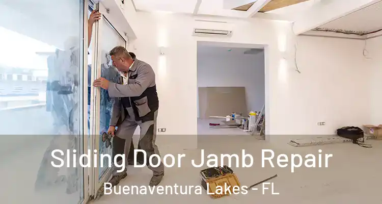 Sliding Door Jamb Repair Buenaventura Lakes - FL