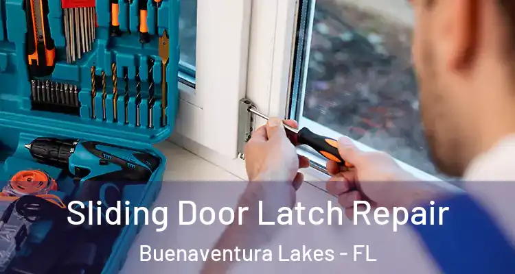 Sliding Door Latch Repair Buenaventura Lakes - FL