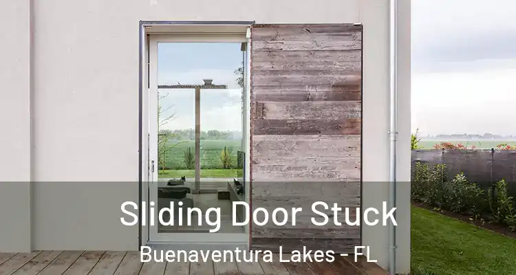 Sliding Door Stuck Buenaventura Lakes - FL