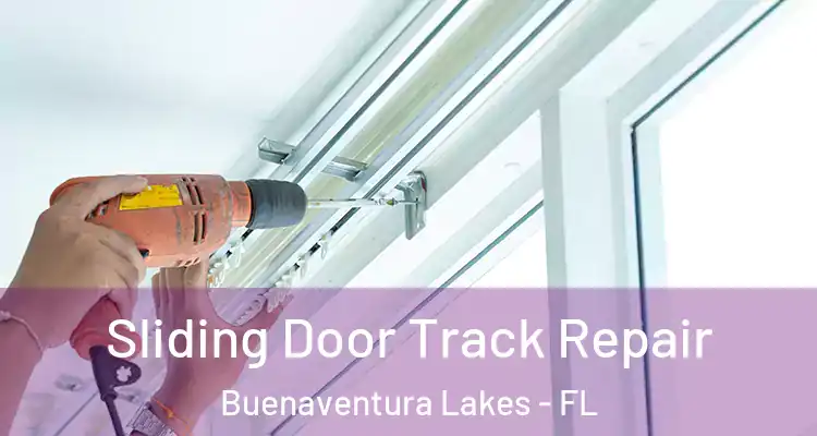Sliding Door Track Repair Buenaventura Lakes - FL