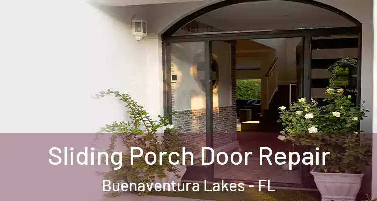 Sliding Porch Door Repair Buenaventura Lakes - FL