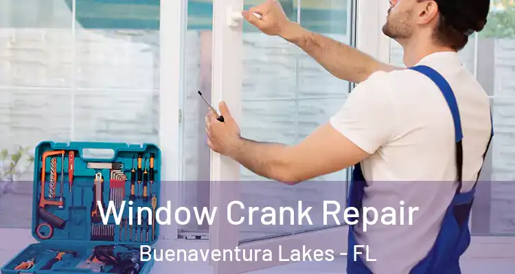 Window Crank Repair Buenaventura Lakes - FL